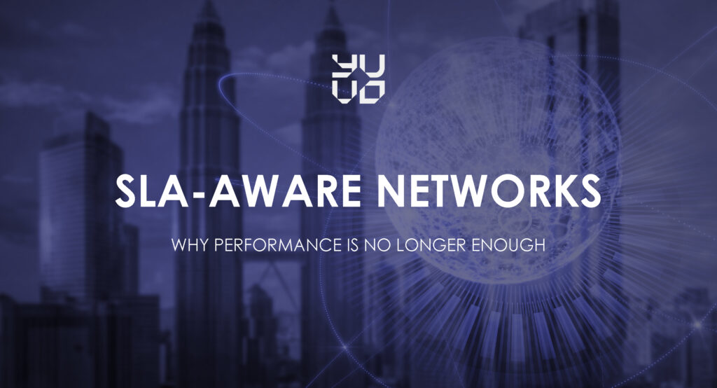 SLA-Aware Networks: Why Performance Is No Longer Enough